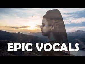★ EPIC FEMALE ACAPELLA VOCALS SAMPLES ★ CINEMATIC ACTION DRAMATIC Uplifting Background Music