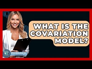 What Is The Covariation Model? - Psychological Clarity