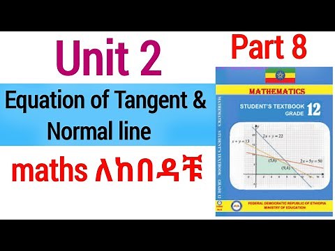 Grade 12 Mathematics Unit 2 Equation of Tangents and Normal lines to curves #ethiopianeducation