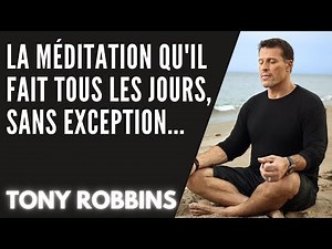 TONY ROBBINS Méditation : Explication ! (français)