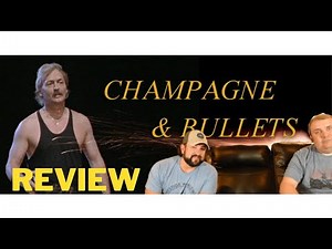 Champagne and Bullets Review