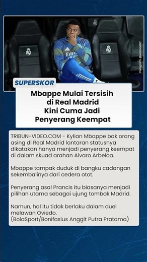 MBAPPE MULAI JADI ASING Kini Hanya Opsi Keempat di Lini Depan Madrid
