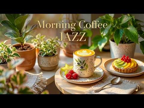 Relaxing Morning Jazz ☕ Soft Piano Music for Calm, Focus, Study and Peaceful Coffee Time