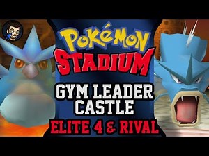 Pokémon Stadium - Gym Leader Castle | Elite Four & Rival |