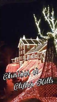 🎅 Christmas Lights of Historic Clifton Mill 🎅 #shorts