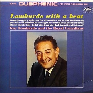 Guy Lombardo And The Royal Canadians - Lombardo With A Beat