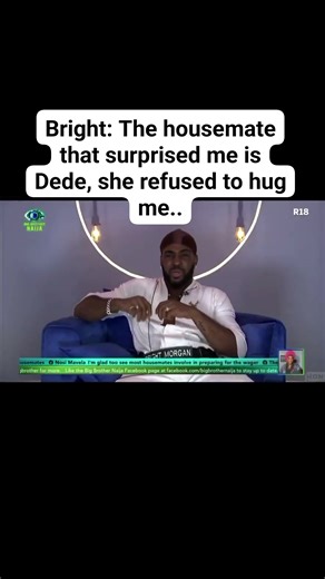 Bright: The housemate that surprised me is Dede, she refused to hug me.. #BBNaijaS10 #gistpanel #BBNaija | The Info NET.ng