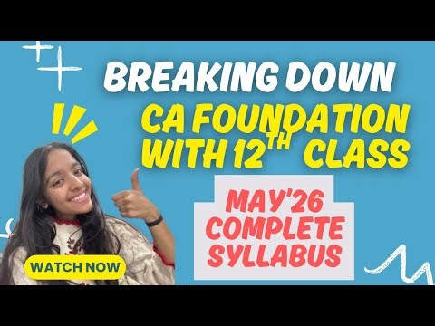 CA Foundation May'26 *Complete Syllabus Discussed* | How to prepare for CA Foundation with 12th