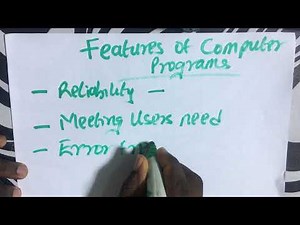 FEATURES OF COMPUTER PROGRAM | COM 113 | INTRODUCTION TO PROGRAMMING | COMPUTER SCIENCE
