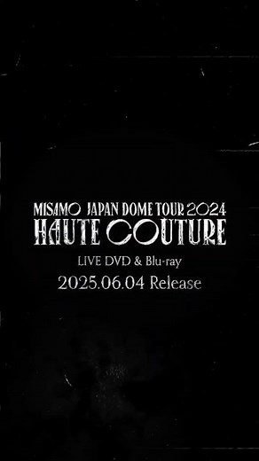 MISAMO LIVE DVD & Blu-ray『MISAMO JAPAN DOME TOUR 2024 “HAUTE COUTURE”』🎵𝑹𝑼𝑵𝑾𝑨𝒀