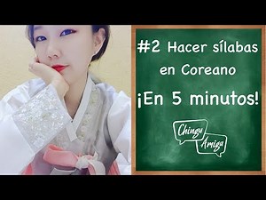 Aprender coreano en español #2, como hacer sílaba coreana ¡en 5 minutos!