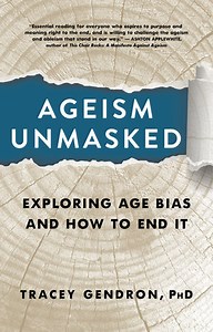 Ageism Unmasked by Tracey Gendron: 9781586423223 | PenguinRandomHouse.com: Books