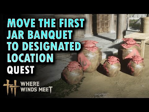 Move the first jar banquet to designated location - Where Winds Meet