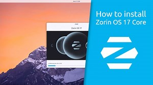 How to install Zorin OS 17 Core — Hive