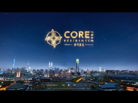 CORE Residence@TRX Project Official Video