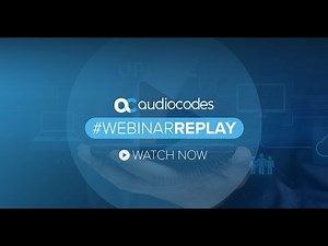 Seminario Web AudioCodes | Los flujos de llamada en la telefonía Microsoft Teams con AudioCodes