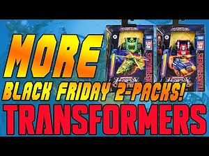 More Transformers Black Friday 2-Packs for $15! NEW DETAILS CONFIRMED!