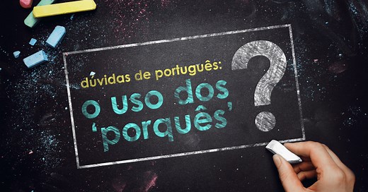 Quando usar “por que”, “porque”, “porquê” ou “por quê”? | Dúvidas de português