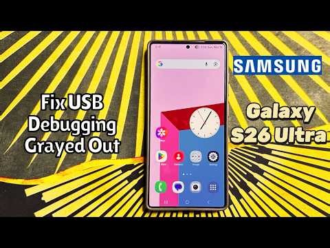 Fix USB Debugging Grayed Out on Samsung Galaxy S26 Ultra #tutorial