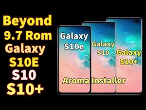 Install BeYondRom 9.7 Android 12 On Galaxy S10+ S10 S10e