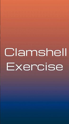 Clamshell Exercise, Improve Hip Stability and Prevent Knee Pain!