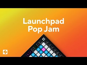 Launchpad Pop Jam // Novation