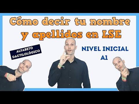 🙉 Cómo decir tu nombre y apellidos en Lenguaje de Signos 👌 - Nivel Inicial A1 🇦󾠮 [LSE]