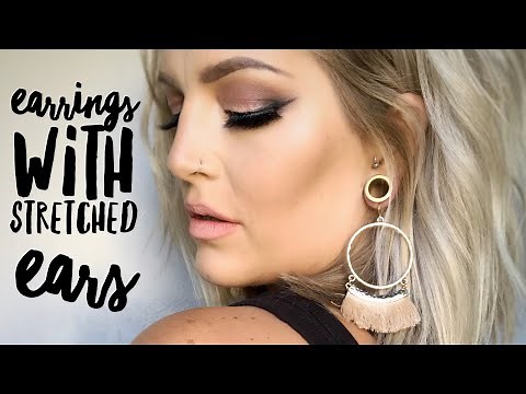 HOW TO WEAR EARRINGS WITH STRETCHED EARS