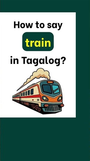 How to Say TRAIN in Tagalog? (Filipino Lesson)