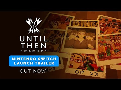 Until Then - Nintendo Switch Launch Trailer