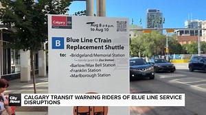 Calgary Transit warning riders of Blue Line service disruptions