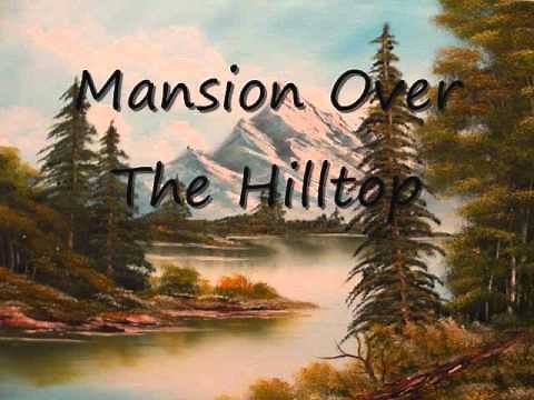"Mansion Over The Hilltop"