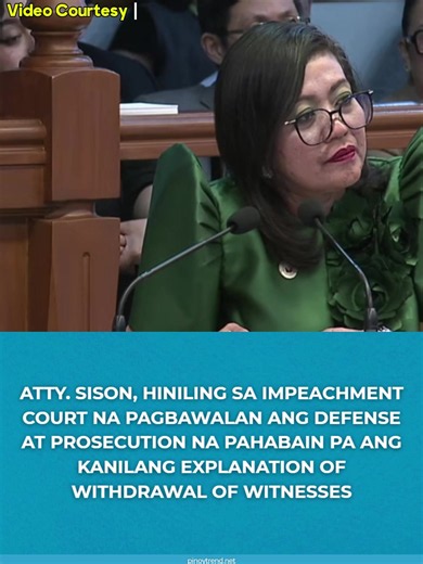 Atty. Sison, hiniling sa impeachment court na huwag ng pahabain ang paliwanag sa withdrawal of witnesses