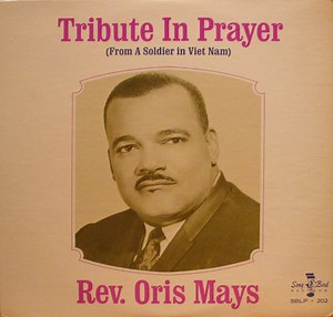 Rev. Oris Mays - Tribute In Prayer (From A Soldier In Viet Nam)