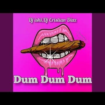 Dum Dum Dum