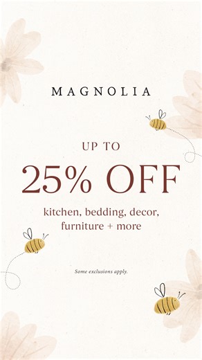 17K views | Make a beeline for up to 25% off all kitchen, bedding, decor, furniture, and more — just in time for a fall refresh. | Magnolia | Facebook