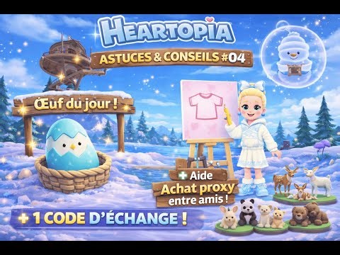 Heartopia 💗 Astuces #04 | Œuf du jour, achat proxy, habits personnaliser & code échange #heartopia