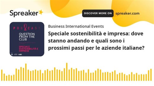Speciale sostenibilità e impresa: dove stanno andando e quali sono i prossimi passi per le aziende i | Business International Events