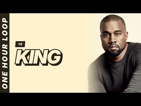 King - Ye [Lyrics Video] [One hour loop]