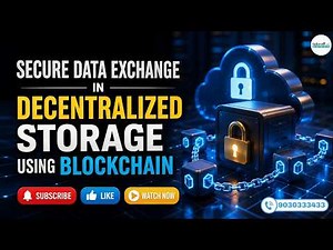 Secure Data Exchange in Decentralized Storage Using Blockchain | Future of Cybersecurity 🔐
