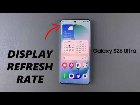 Samsung Galaxy S26 / S26 Ultra: How To Display Refresh Rate