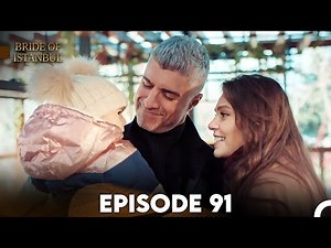 Bride of Istanbul - Episode 91 (English Subtitles)