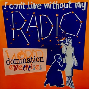 World Domination Enterprises - I Can't Live Without My Radio