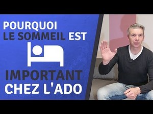 Le SOMMEIL des ADOS EST IMPORTANT ? Comment Faire ?