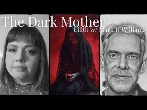 Understanding Lilith and How She Shaped Us! (with Mark H Williams)