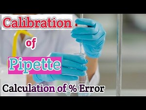 Calibration of Pipette & Calculation of % Error
