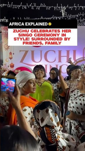 Zuchu Celebrates Her Singo Ceremony in Style! ❤️✨ Surrounded by Friends & Family #africaexplained