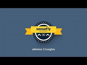 senseFly Academy — eMotion 3 Insights