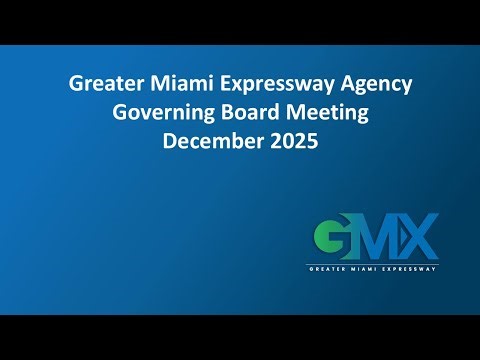 Greater Miami Expressway Agency Governing Board Meeting December 2025