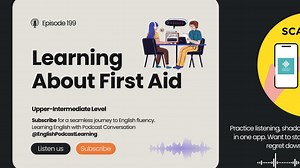 播客对话学英语 - 199. Learning About First Aid